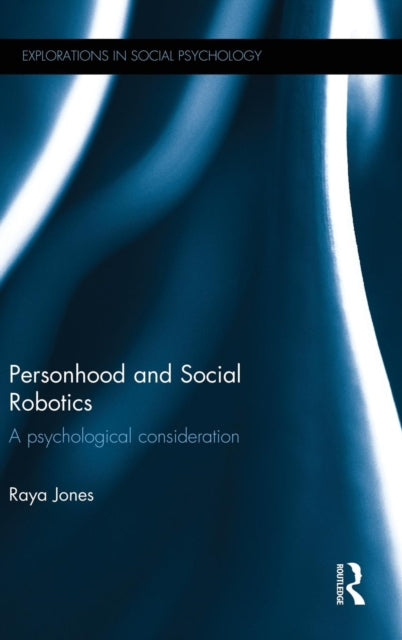 Book cover of: Personhood and Social Robotics. By: Raya A. Jones