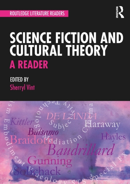 Book cover of: Science Fiction and Cultural Theory: A Reader. By: Sherryl Vint