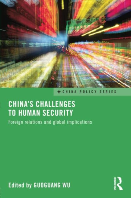 Book cover of: China's Challenges to Human Security. By: Guoguang Wu