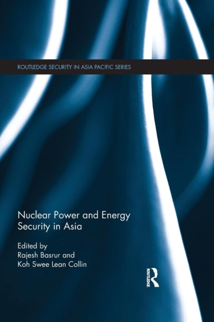 Book cover of: Nuclear Power and Energy Security in Asia