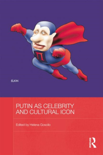 Book cover of: Putin as Celebrity and Cultural Icon