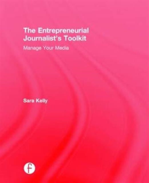 Book cover of: Entrepreneurial Journalist's Toolkit. By: Sara Kelly