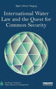 Book cover of: International Water Law and the Quest for Common Security. By: Bjorn-Oliver Magsig