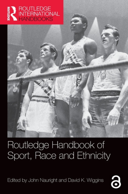 Book cover of: Routledge Handbook of Sport, Race and Ethnicity. By: John Nauright