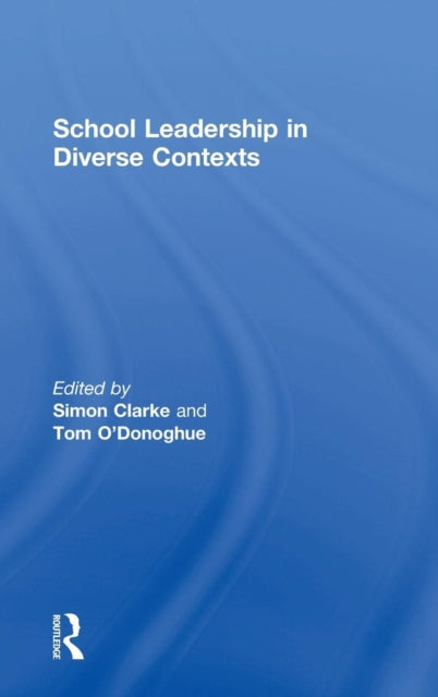Book cover of: School Leadership in Diverse Contexts. By: Clarke, Simon