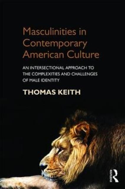 Book cover of: Masculinities in Contemporary American Culture. By: Thomas Keith