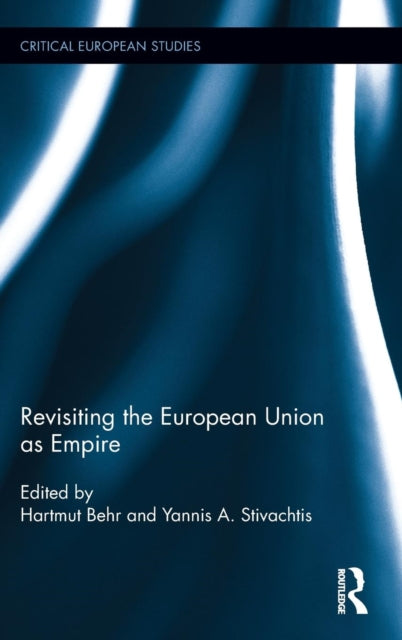Book cover of: Revisiting the European Union as Empire. By: Hartmut Behr