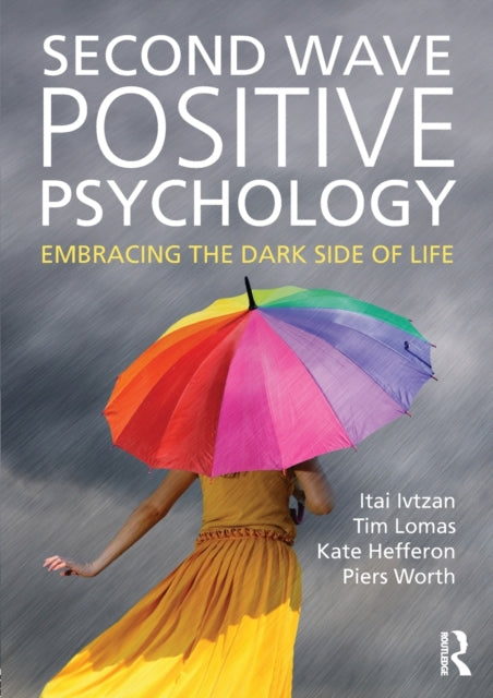 Book cover of: Second Wave Positive Psychology. By: Itai Ivtzan