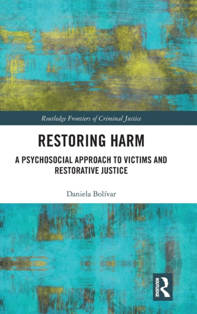 Book cover of: Restoring Harm. By: Daniela Bolívar Fernández