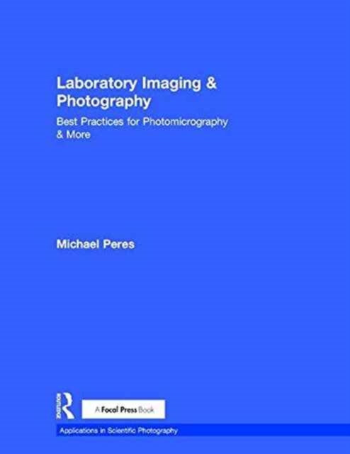 Book cover of: Laboratory Imaging & Photography. By: Michael R. Peres