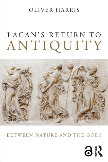 Book cover of: Lacan's Return to Antiquity. By: Oliver Harris