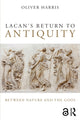 Book cover of: Lacan's Return to Antiquity. By: Oliver Harris