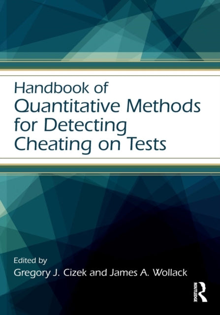 Book cover of: Handbook of Quantitative Methods for Detecting Cheating on Tests. By: Gregory J. Cizek