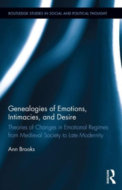 Book cover of: Genealogies of Emotions, Intimacies, and Desire. By: Ann Brooks