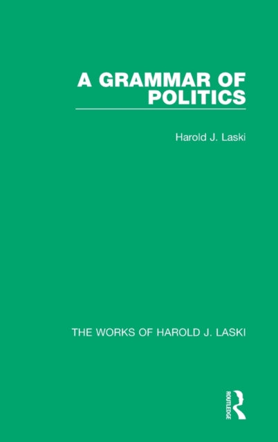 Book cover of: Grammar of Politics (Works of Harold J. Laski). By: Harold Joseph Laski