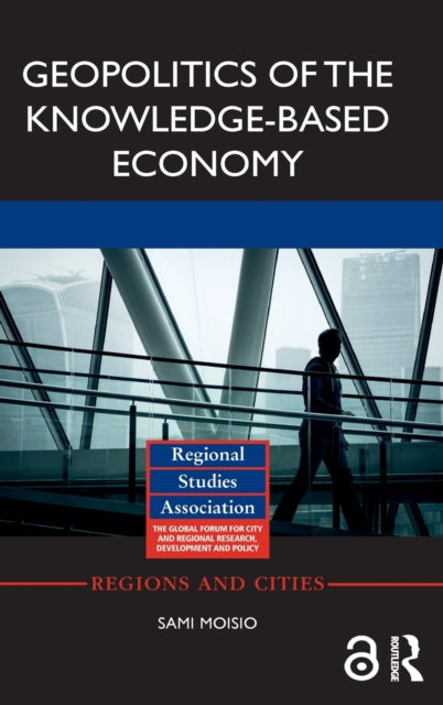 Book cover of: Geopolitics of the Knowledge-Based Economy. By: Sami Moisio