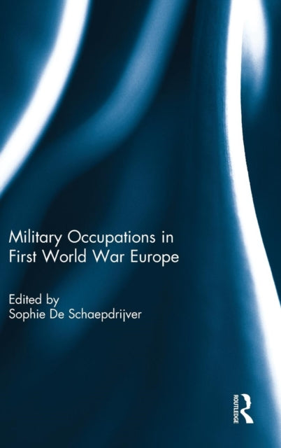 Book cover of: Military Occupations in First World War Europe