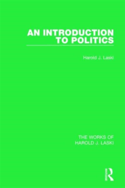 Book cover of: Introduction to Politics (Works of Harold J. Laski). By: Harold Joseph Laski