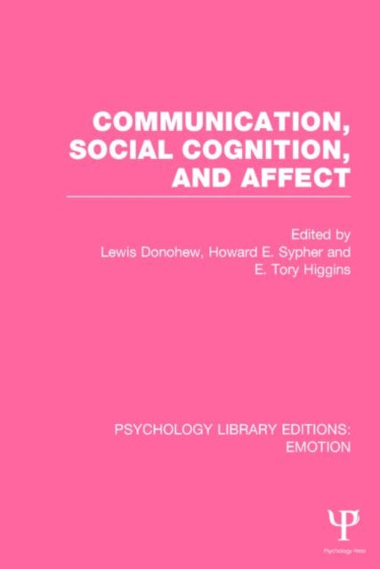 Book cover of: Communication, Social Cognition, and Affect (PLE: Emotion). By: Lewis Donohew
