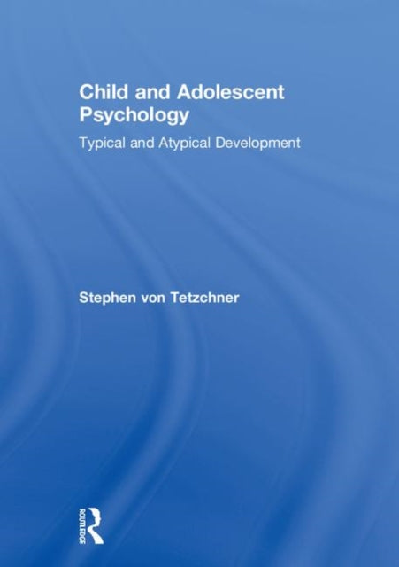 Book cover of: Child and Adolescent Psychology. By: Stephen Von Tetzchner
