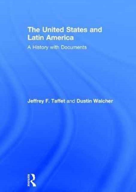 Book cover of: United States and Latin America. By: Jeffrey F. Taffet
