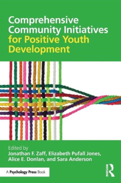 Book cover of: Comprehensive Community Initiatives for Positive Youth Development. By: Jonathan F. Zaff