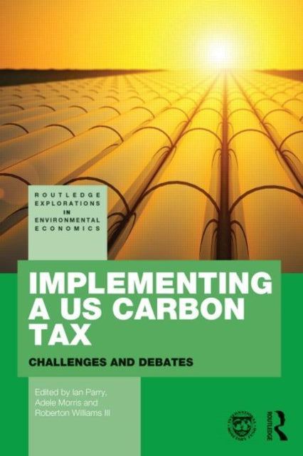 Book cover of: Implementing a US Carbon Tax. By: Ian Parry