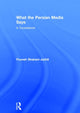Book cover of: What the Persian Media says. By: Pouneh Shabani-Jadidi