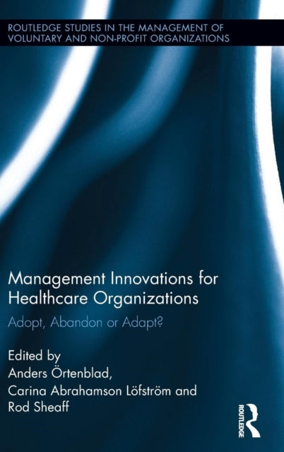 Book cover of: Management Innovations for Healthcare Organizations. By: Anders Örtenblad