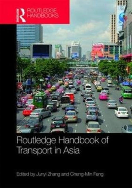 Book cover of: Routledge Handbook of Transport in Asia. By: Junyi Zhang
