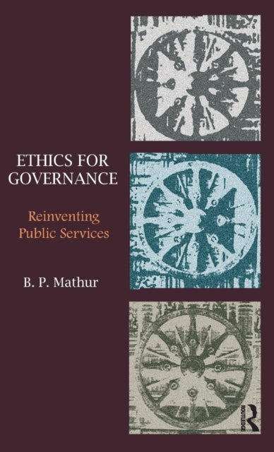 Book cover of: Ethics for Governance. By: B. P. Mathur
