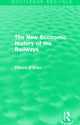 Book cover of: New Economic History of the Railways (Routledge Revivals). By: Patrick O'Brien