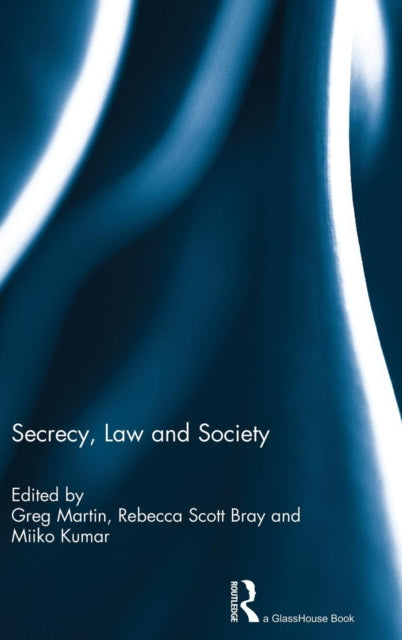 Book cover of: Secrecy, Law and Society. By: Miiko Kumar