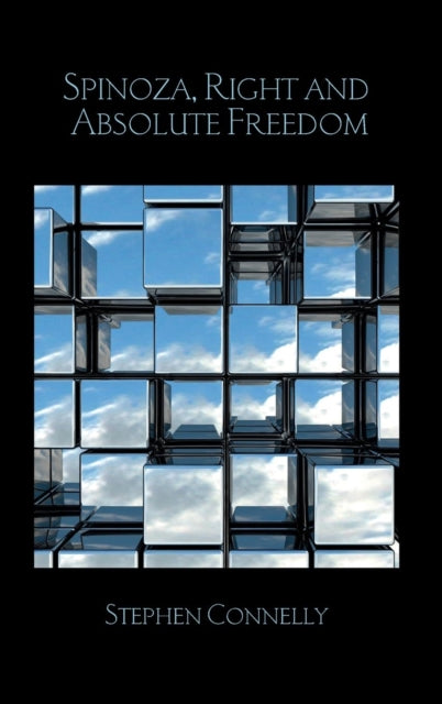 Book cover of: Spinoza, Right and Absolute Freedom. By: Stephen Connelly