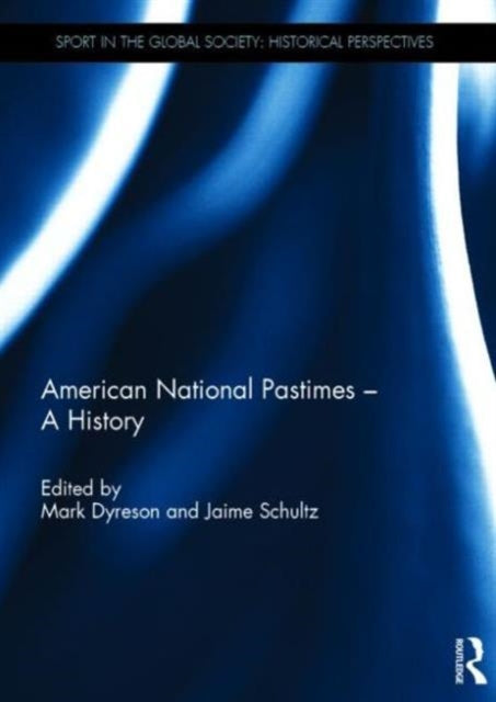 Book cover of: American National Pastimes - A History