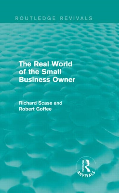 Book cover of: Real World of the Small Business Owner (Routledge Revivals). By: Robert Goffee