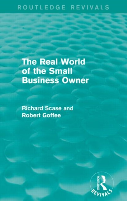 Book cover of: Real World of the Small Business Owner (Routledge Revivals). By: Robert Goffee
