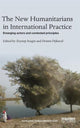 Book cover of: New Humanitarians in International Practice