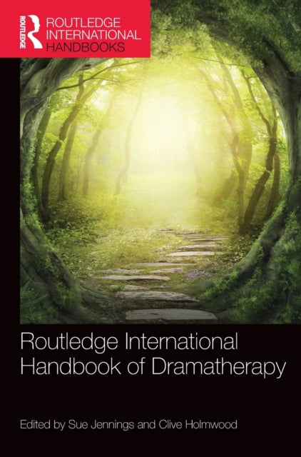Book cover of: Routledge International Handbook of Dramatherapy. By: Clive Holmwood