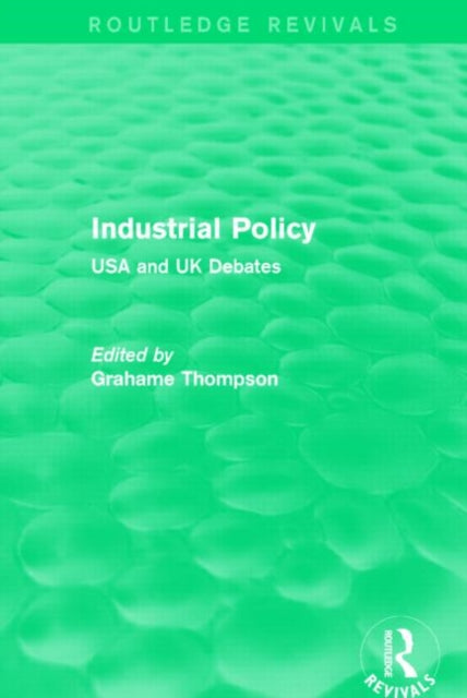 Book cover of: Industrial Policy (Routledge Revivals). By: Grahame Thompson