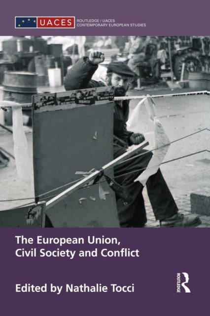 Book cover of: European Union, Civil Society and Conflict. By: Nathalie Tocci