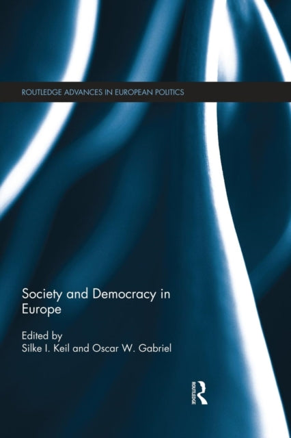 Book cover of: Society and Democracy in Europe. By: Silke I. Keil
