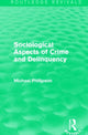 Book cover of: Sociological Aspects of Crime and Delinquency (Routledge Revivals). By: Michael Phillipson