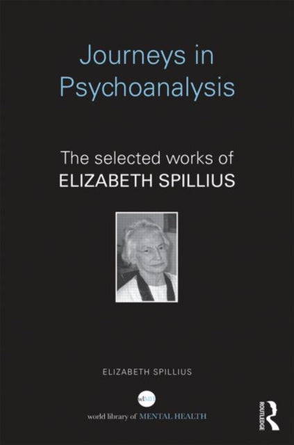 Book cover of: Journeys in Psychoanalysis. By: Elizabeth Spillius
