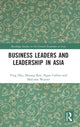 Book cover of: Business Leaders and Leadership in Asia. By: Ying Zhu