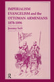 Book cover of: Imperialism, Evangelism and the Ottoman Armenians, 1878-1896. By: Jeremy Salt