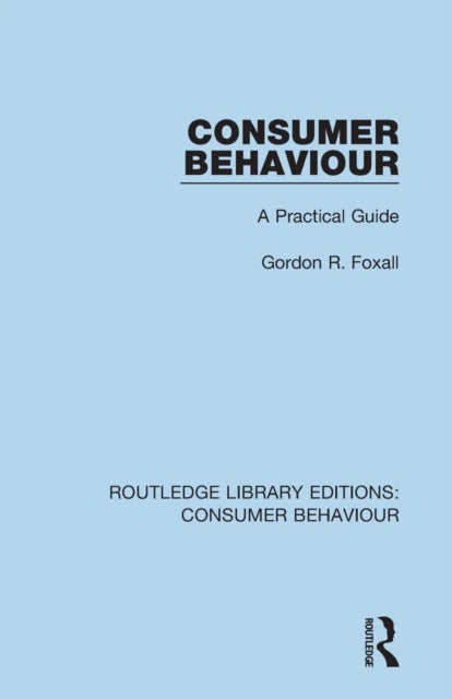 Book cover of: Consumer Behaviour (RLE Consumer Behaviour). By: Gordon Foxall