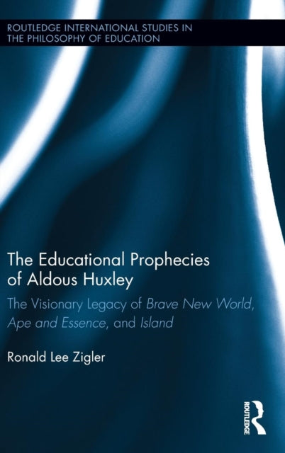 Book cover of: Educational Prophecies of Aldous Huxley. By: Ronald Zigler