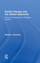 Book cover of: Family Therapy and the Autism Spectrum. By: Marilyn J. Monteiro