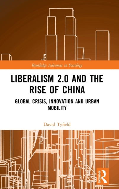 Book cover of: Liberalism 2.0 and the Rise of China. By: David Tyfield